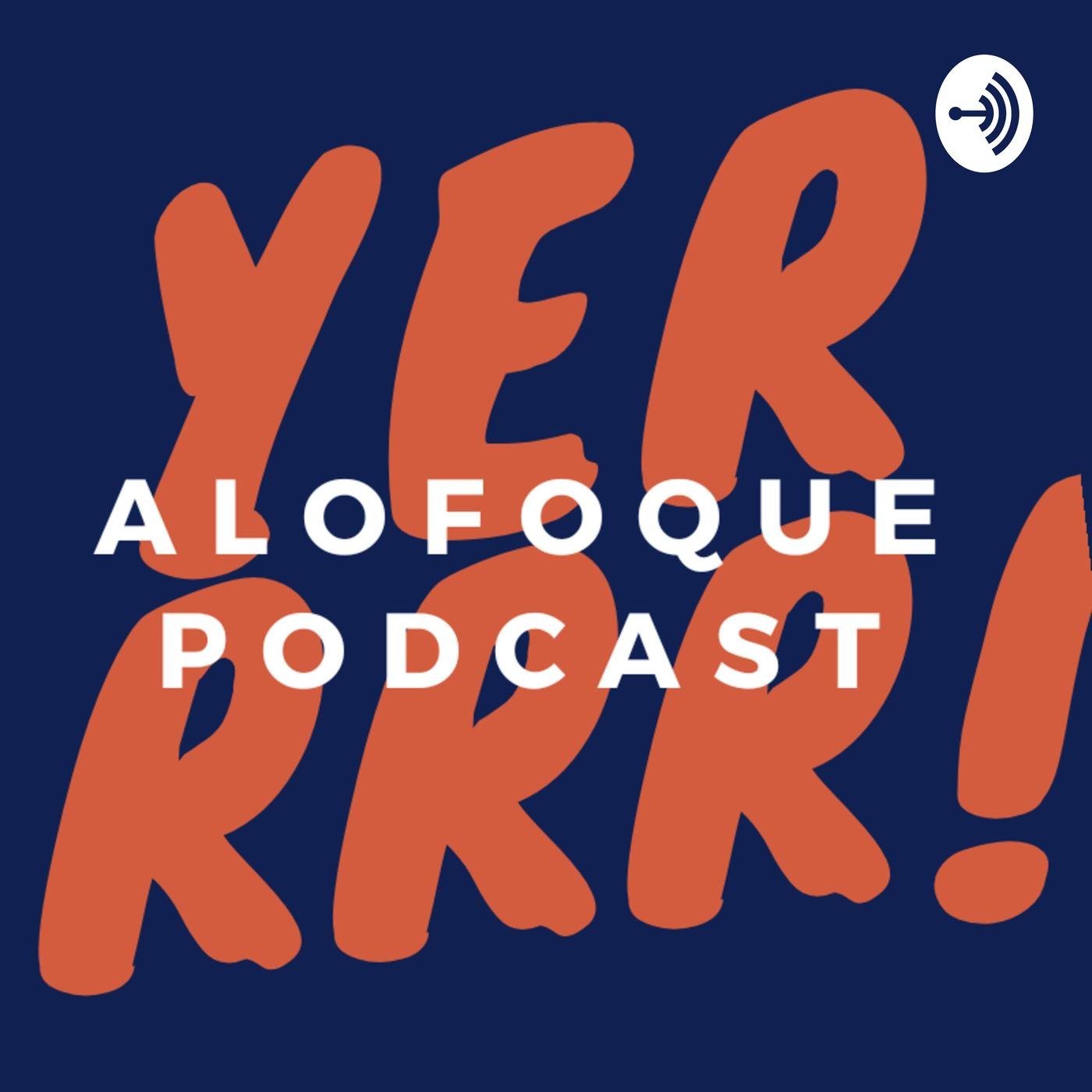 Alofoque Podcast